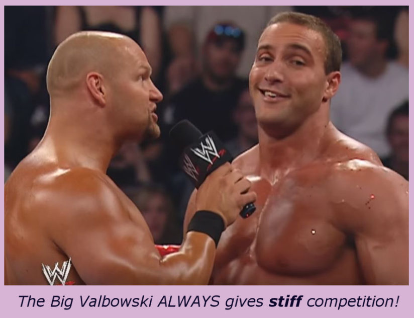 02TheBigValbowskiAlwaysGivesStiffCompetition